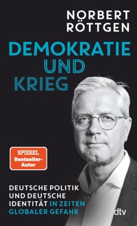 Demokratie und Krieg - Norbert Röttgen - E-Book