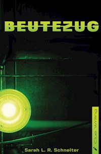 Beutezug - Sarah L. R. Schneiter - E-Book