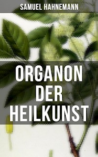 Organon der Heilkunst - Samuel Hahnemann - E-Book