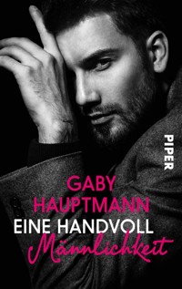 Eine Handvoll Männlichkeit - Gaby Hauptmann - E-Book