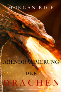 Abenddämmerung der Drachen (Das Zeitalter der Magier – Buch Sechs) - Morgan Rice - E-Book