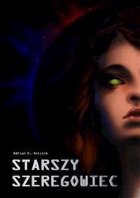 Starszy Szeregowiec - Adrian K. Antosik - E-Book