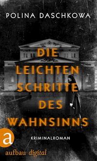 Die leichten Schritte des Wahnsinns - Polina Daschkowa - E-Book