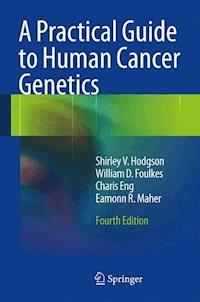 A Practical Guide to Human Cancer Genetics - Shirley V. Hodgson - E-Book