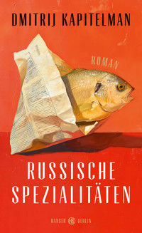Russische Spezialitäten - Dmitrij Kapitelman - E-Book