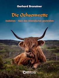 Die Ochsenwette - Gerhard Branstner - E-Book