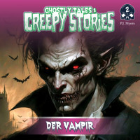 Ghostly Tales & Creepy Stories, Folge 2: Der Vampir - P.J. Myers - Hörbuch