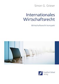 Internationales Wirtschaftsrecht - Simon G. Grieser - E-Book