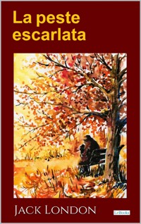 La peste escarlata - Jack  London - E-Book