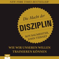 Die Macht der Disziplin - Wie wir unseren Willen trainieren können (Ungekürzt) - Roy Baumeister - Hörbuch