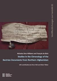 Studies in the Chronology of the Bactrian Documents from Northern Afghanistan - Nicholas Sims-Williams - E-Book