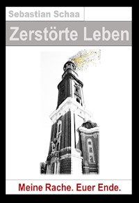 Zerstörte Leben - Sebastian Schaa - E-Book