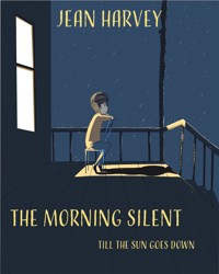 The Morning Silent - Jean Harvey - E-Book