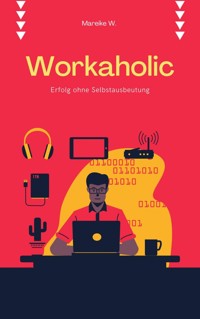 Workaholic - Mareike W. - E-Book