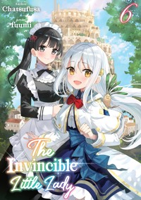 The Invincible Little Lady: Volume 6 - Chatsufusa - E-Book