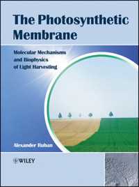 The Photosynthetic Membrane - Alexander V. Ruban - E-Book
