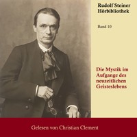 Die Mystik im Aufgange des neuzeitlichen Geisteslebens - Rudolf Steiner - Hörbuch