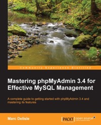 Mastering phpMyAdmin 3.4 for Effective MySQL Management - Marc Delisle - E-Book