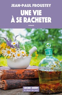 Une vie à se racheter - Jean-Paul Froustey - E-Book