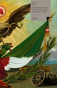 Constitución federal de los Estados Unidos Mexicanos de 1824 - Varios autores - E-Book