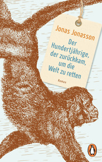 Der Hundertjährige, der zurückkam, um die Welt zu retten - Jonas Jonasson - E-Book