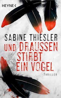 Und draußen stirbt ein Vogel - Sabine Thiesler - E-Book