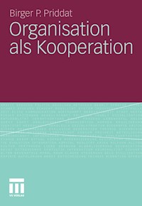 Organisation als Kooperation - Birger P. Priddat - E-Book