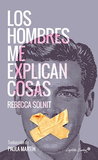 Los hombres me explican cosas - Rebecca Solnit - E-Book