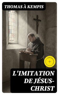 L'imitation de Jésus-Christ - Thomas A. Kempis - E-Book
