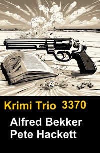 Krimi Trio 3370 - Alfred Bekker - E-Book