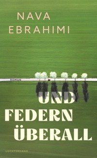 Und Federn überall - Nava Ebrahimi - E-Book