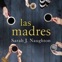 Las madres - Sarah J. Naughton - Hörbuch