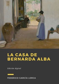 La casa de Bernarda Alba - Federico García Lorca - E-Book