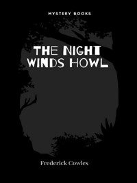The Night Winds Howl - Frederick Cowles - E-Book