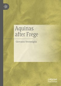 Aquinas after Frege - Giovanni Ventimiglia - E-Book
