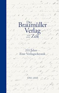 Der Braumüller Verlag und seine Zeit - Bernd Schuchter - E-Book