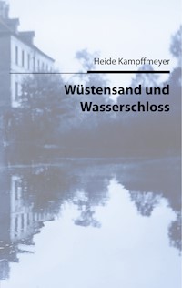 Wüstensand und Wasserschloss -  - E-Book