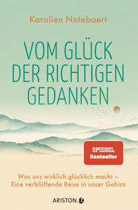 Vom Glück der richtigen Gedanken - Karolien Notebaert - E-Book