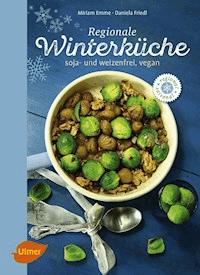 Regionale Winterküche - Miriam Emme - E-Book