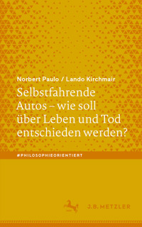 Selbstfahrende Autos – wie soll über Leben und Tod entschieden werden? - Norbert Paulo - E-Book