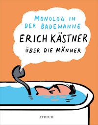 Monolog in der Badewanne - Erich Kästner - E-Book