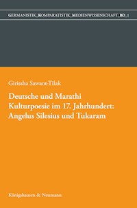 Deutsche und Marathi. Kulturpoesie im 17. Jahrhundert: Angelus Silesius und Tukaram - Girissha Ameya Tilak - E-Book