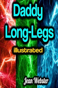 Daddy Long-Legs illustrated - Jean Webster - E-Book
