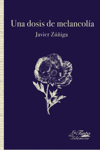 Una dosis de melancolía - Javier Zúñiga - E-Book