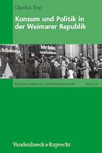 Konsum und Politik in der Weimarer Republik - Claudius Torp - E-Book