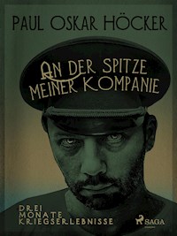 An der Spitze meiner Kompagnie - Paul Oskar Höcker - E-Book