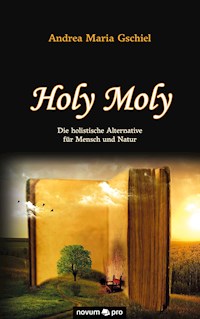 Holy Moly - Andrea Maria Gschiel - E-Book