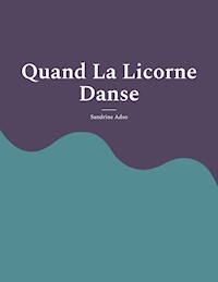 Quand La Licorne Danse - Sandrine Adso - E-Book