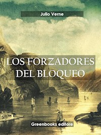 Los forzadores del bloqueo - Julio Verne - E-Book