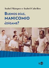 Buenos días, manicomio ¿dígame? - Isabel Márquez - E-Book